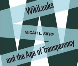 WikiLeaks and the Age of Transparency