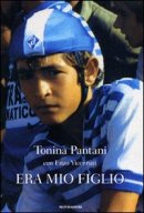 Era mio figlio di Tonina Pantani e Enzo Vicennati